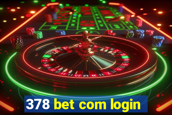 378 bet com login